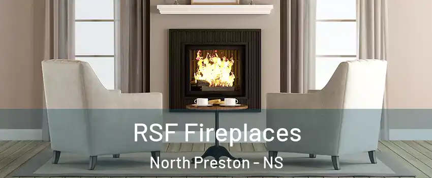  RSF Fireplaces North Preston - NS