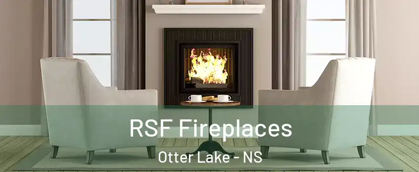  RSF Fireplaces Otter Lake - NS