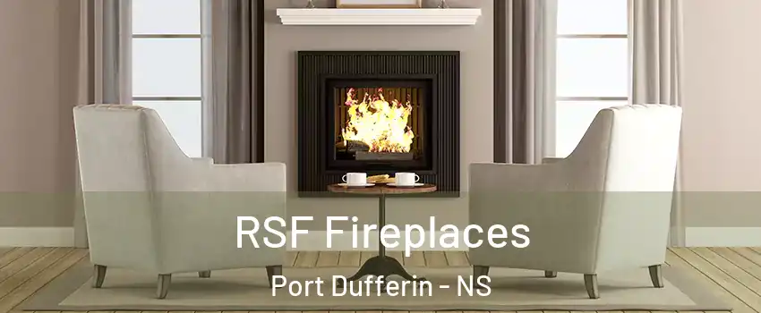  RSF Fireplaces Port Dufferin - NS