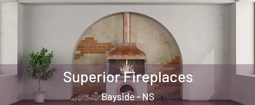  Superior Fireplaces Bayside - NS
