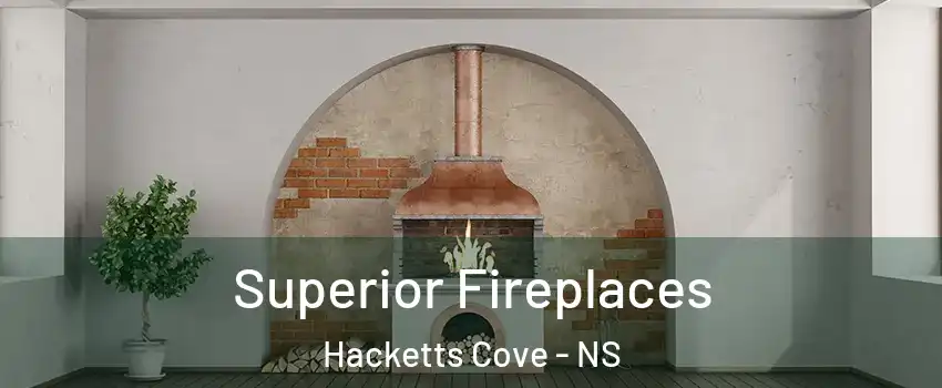  Superior Fireplaces Hacketts Cove - NS