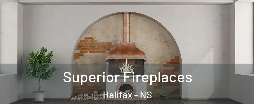  Superior Fireplaces Halifax - NS
