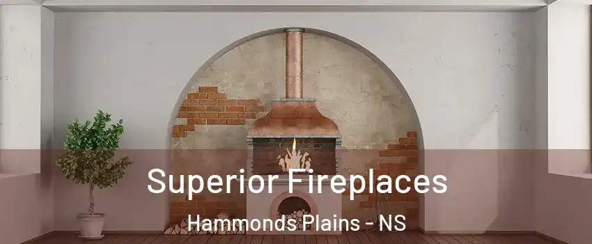  Superior Fireplaces Hammonds Plains - NS