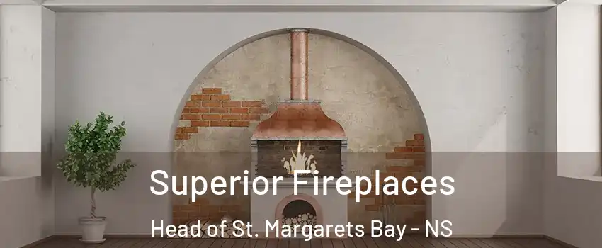 Superior Fireplaces Head of St. Margarets Bay - NS