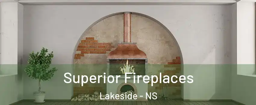  Superior Fireplaces Lakeside - NS