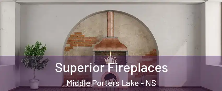  Superior Fireplaces Middle Porters Lake - NS