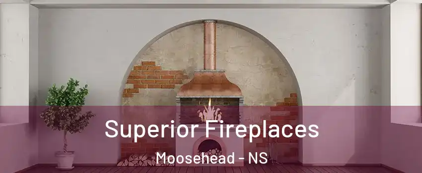  Superior Fireplaces Moosehead - NS