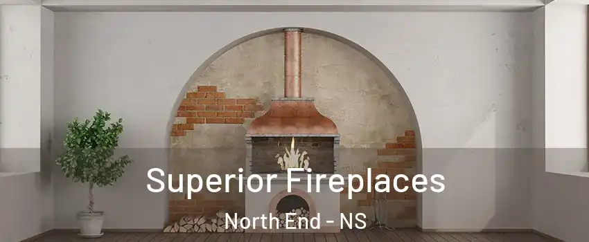  Superior Fireplaces North End - NS