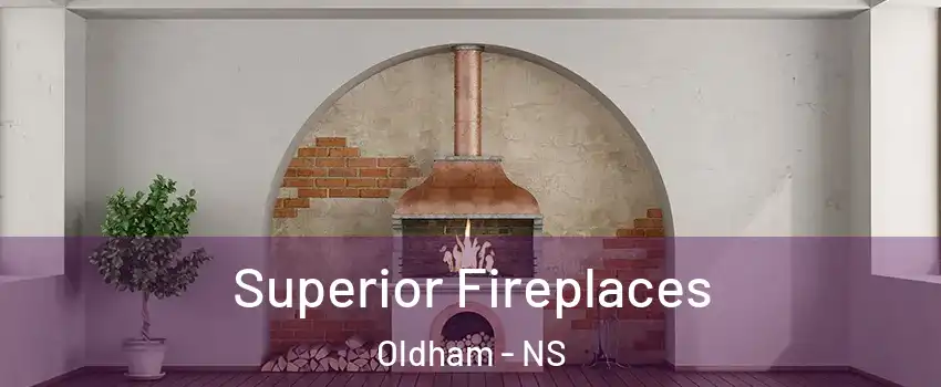  Superior Fireplaces Oldham - NS