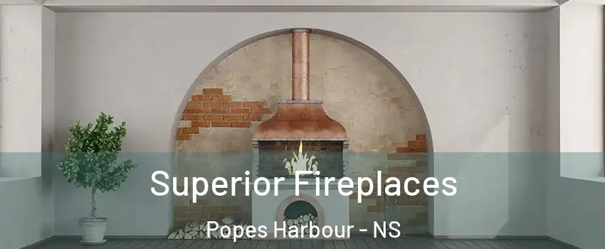  Superior Fireplaces Popes Harbour - NS