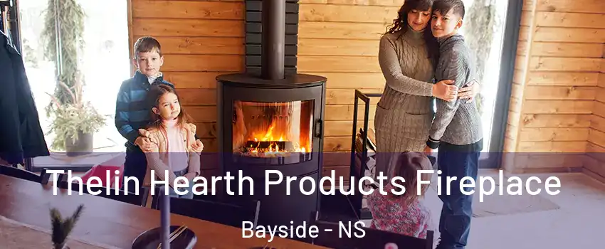  Thelin Hearth Products Fireplace Bayside - NS