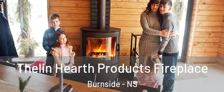  Thelin Hearth Products Fireplace Burnside - NS