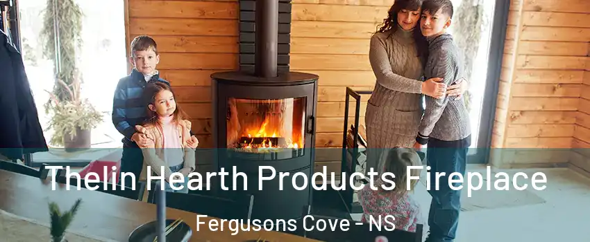  Thelin Hearth Products Fireplace Fergusons Cove - NS