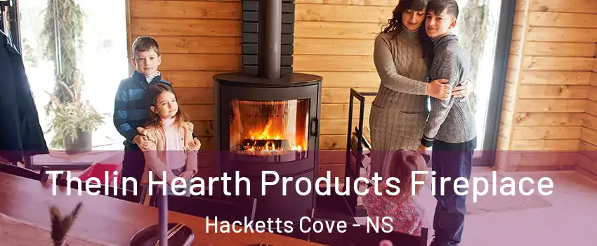  Thelin Hearth Products Fireplace Hacketts Cove - NS