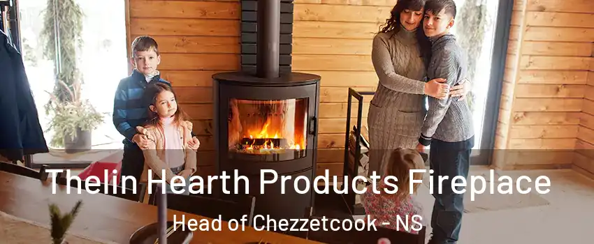  Thelin Hearth Products Fireplace Head of Chezzetcook - NS
