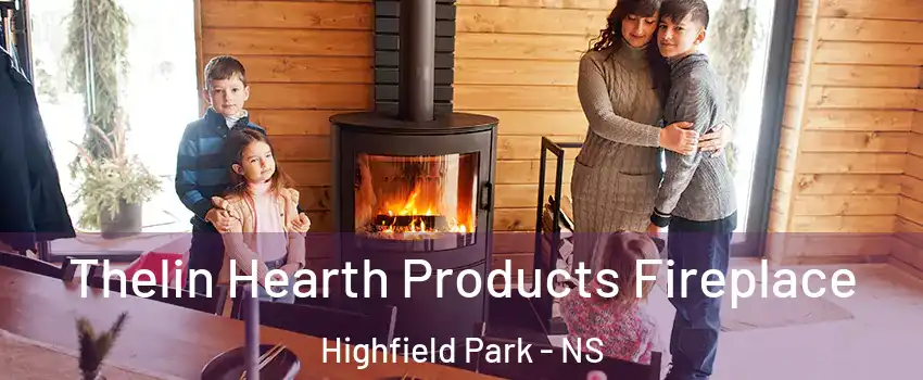  Thelin Hearth Products Fireplace Highfield Park - NS