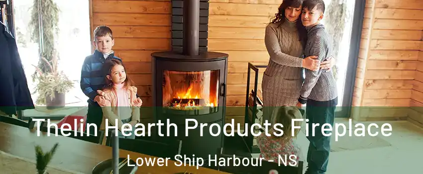  Thelin Hearth Products Fireplace Lower Ship Harbour - NS