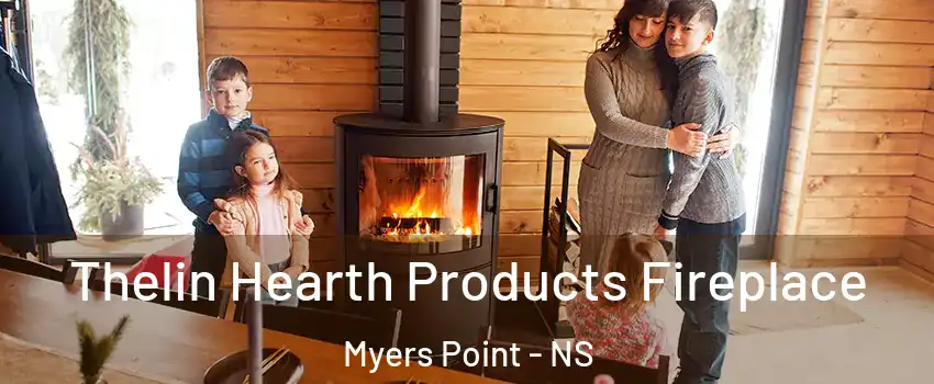  Thelin Hearth Products Fireplace Myers Point - NS