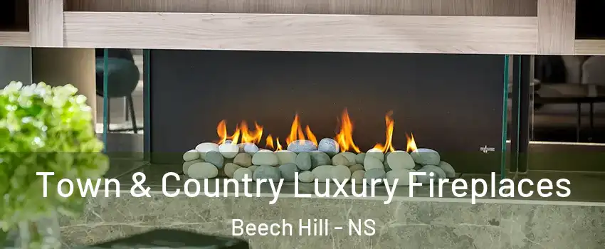  Town & Country Luxury Fireplaces Beech Hill - NS