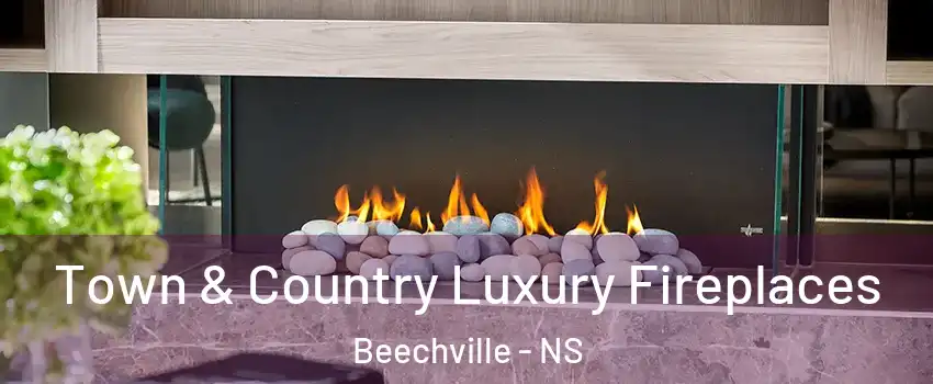  Town & Country Luxury Fireplaces Beechville - NS
