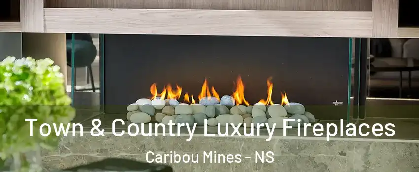  Town & Country Luxury Fireplaces Caribou Mines - NS