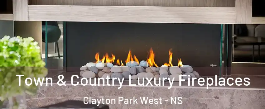  Town & Country Luxury Fireplaces Clayton Park West - NS