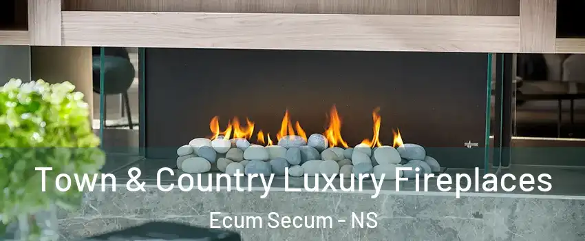  Town & Country Luxury Fireplaces Ecum Secum - NS