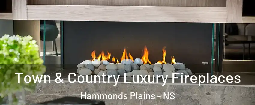  Town & Country Luxury Fireplaces Hammonds Plains - NS