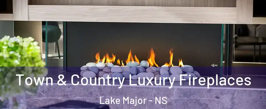  Town & Country Luxury Fireplaces Lake Major - NS