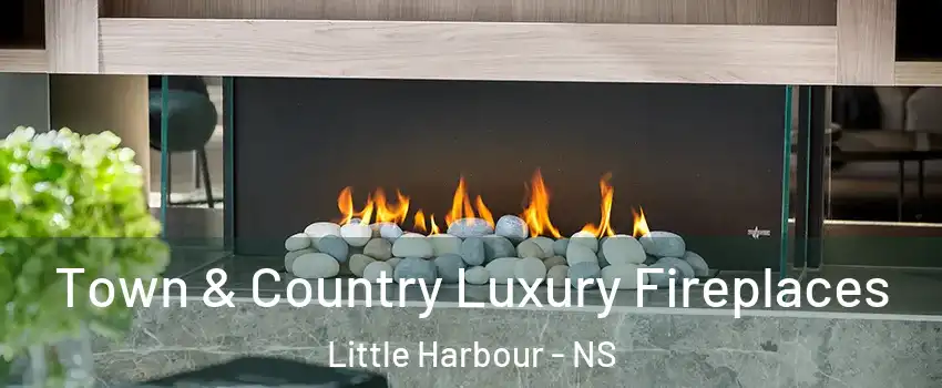  Town & Country Luxury Fireplaces Little Harbour - NS