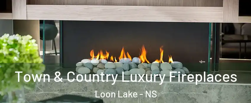  Town & Country Luxury Fireplaces Loon Lake - NS
