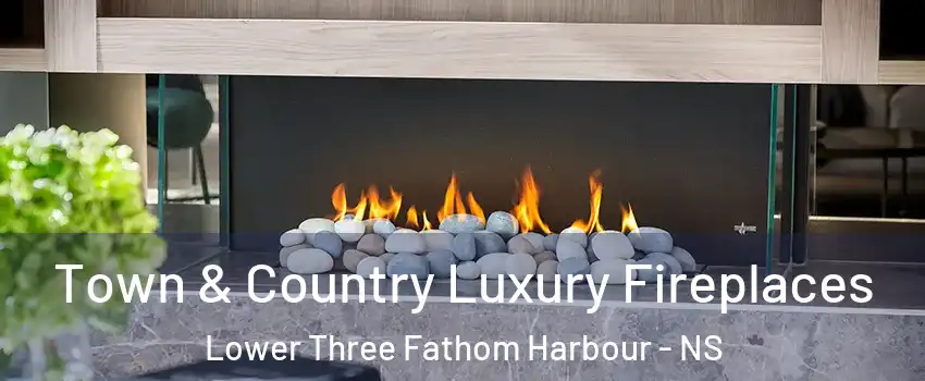  Town & Country Luxury Fireplaces Lower Three Fathom Harbour - NS