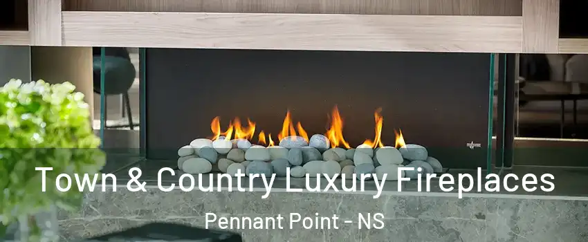  Town & Country Luxury Fireplaces Pennant Point - NS