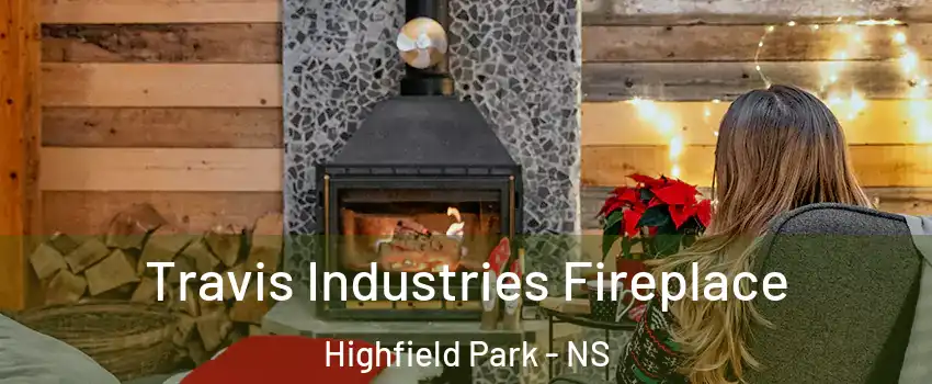  Travis Industries Fireplace Highfield Park - NS