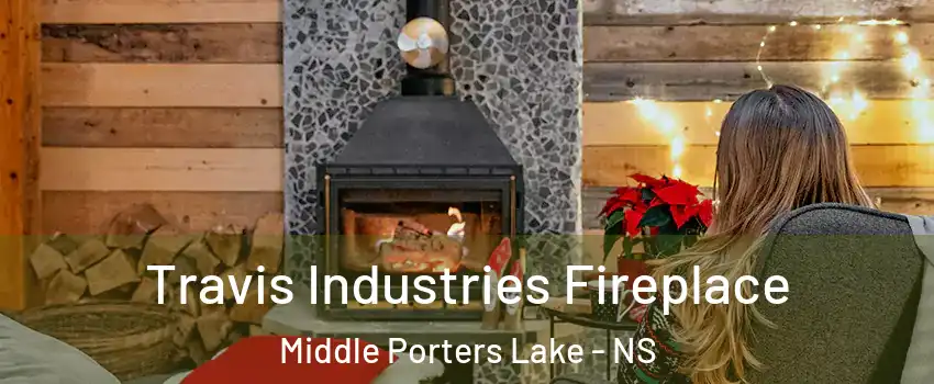  Travis Industries Fireplace Middle Porters Lake - NS