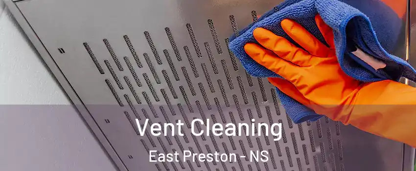  Vent Cleaning East Preston - NS