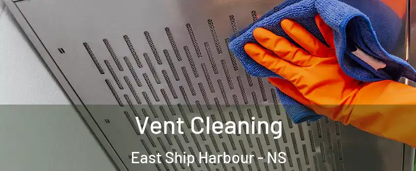  Vent Cleaning East Ship Harbour - NS
