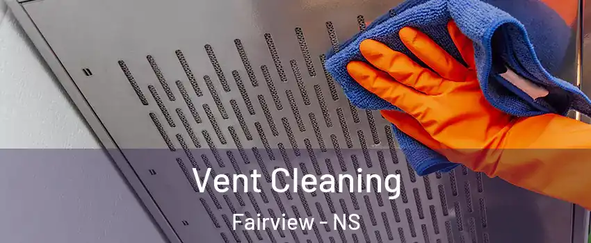  Vent Cleaning Fairview - NS