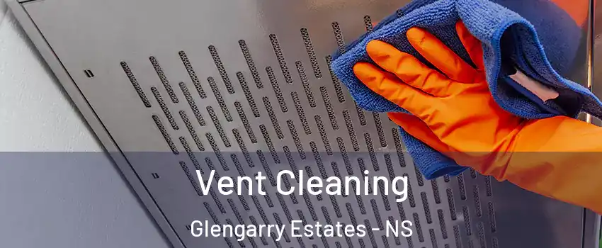  Vent Cleaning Glengarry Estates - NS