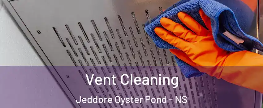 Vent Cleaning Jeddore Oyster Pond - NS