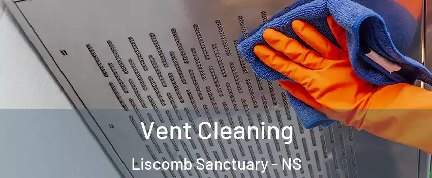  Vent Cleaning Liscomb Sanctuary - NS