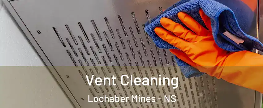  Vent Cleaning Lochaber Mines - NS