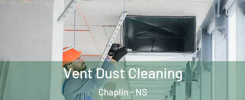  Vent Dust Cleaning Chaplin - NS