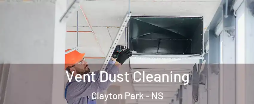  Vent Dust Cleaning Clayton Park - NS