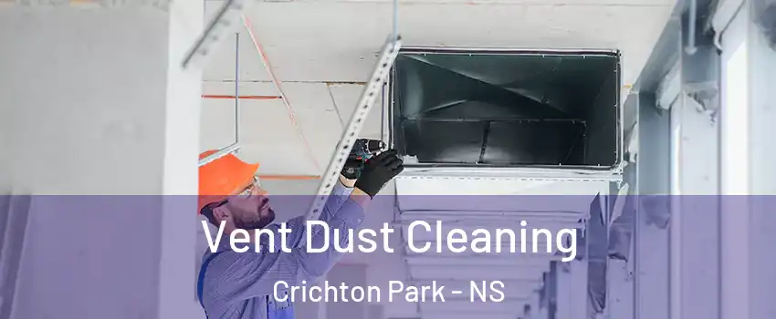 Vent Dust Cleaning Crichton Park - NS