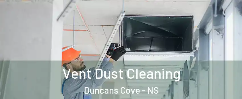  Vent Dust Cleaning Duncans Cove - NS