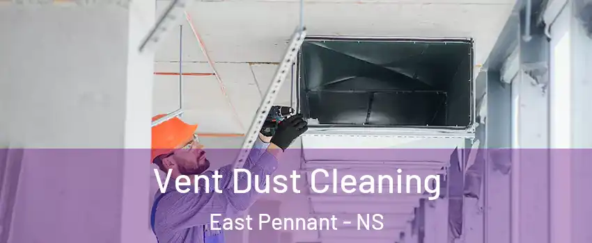  Vent Dust Cleaning East Pennant - NS