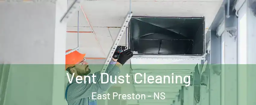  Vent Dust Cleaning East Preston - NS