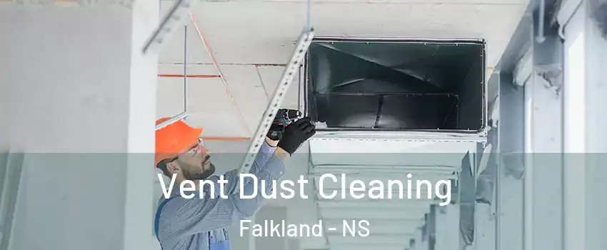  Vent Dust Cleaning Falkland - NS