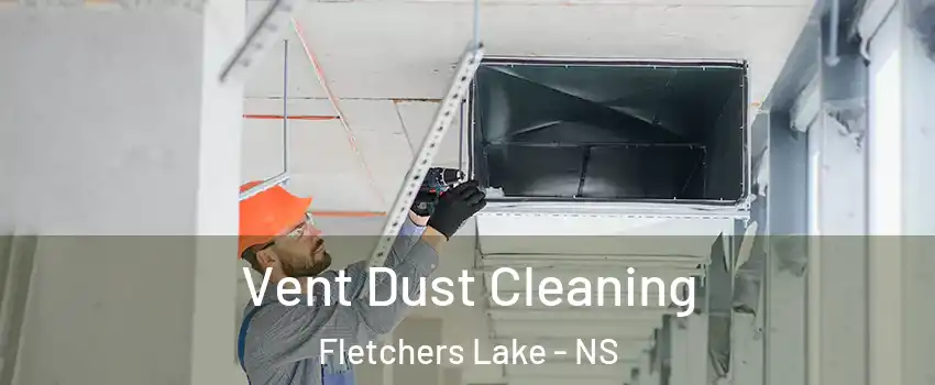  Vent Dust Cleaning Fletchers Lake - NS